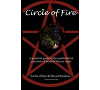 David Rankine Sorita D'Este Wicca, Circle of Fire (Tascabile)