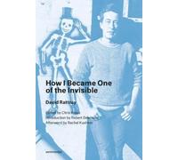 David Rattray How I Became One of the Invisible (Tascabile)