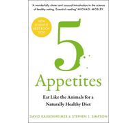 David Raubenheimer Stephen J. Simpson 5 Appetites (Tascabile)