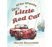 David Ravenhill Who Wants a Dirty Little Red Car (Tascabile)
