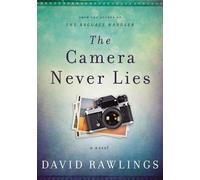 David Rawlings The Camera Never Lies (Copertina rigida)