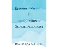 David Ray Griff Reinhold Niebuhr and the Question of Global Democra (Tascabile)
