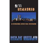 David Ray Griffin Elizabeth Woodworth 9/11 Unmasked (Tascabile)