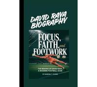 DAVID RAYA BIOGRAPHY: Focus, Faith, and Footwork - The Making of David Raya, A Modern Football Icon