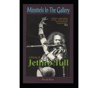 David Rees Minstrels In The Gallery - A History of Jethro Tull (Tascabile)