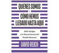 David Reich Quiénes somos y cómo llegamos hasta aquí (Tascabile)