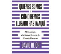 David Reich Quiénes somos y cómo llegamos hasta aquí (Tascabile)