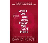 David Reich Who We Are and How We Got Here (Tascabile)