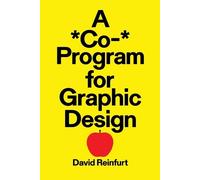 David Reinfurt A Co- Program for Graphic Design (Tascabile)