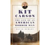 David Remley Kit Carson (Tascabile) Oklahoma Western Biographies