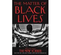 David Remnick Jelani Cobb The Matter of Black Lives (Tascabile)