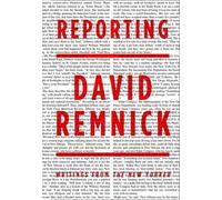 David Remnick Reporting (Tascabile)