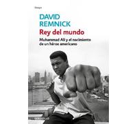 David Remnick Rey del mundo. Muhammad Ali y el nacimiento de un héro (Tascabile)