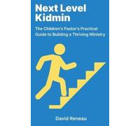 David Reneau Next Level Kidmin (Tascabile)