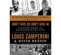David Rensin Louis Zamperini Don't Give Up, Don't Give in (Tascabile)