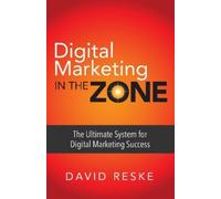 David Reske Digital Marketing in the Zone (Tascabile)
