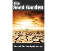 David Reynolds-Moreton The Seed Garden (Tascabile)