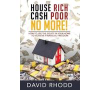 David Rhodd House Rich Cash Poor No More (Tascabile)