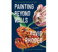 David Rhodes Painting the Walls (Copertina rigida)