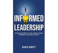 David Ribott Informed Leadership: Applying First Principles T (Copertina rigida)