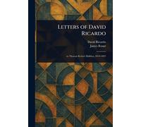 David Ricardo James Bonar Letters of David Ricardo (Tascabile)