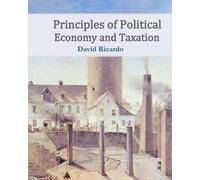 David Ricardo Principles of Political Economy and Taxation (Tascabile)