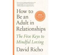 David Richo How to Be an Adult in Relationships (Tascabile)