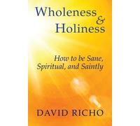 David Richo Wholeness and Holiness (Tascabile)
