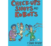David Rickert Checkups, Shots, and Robots (Copertina rigida)