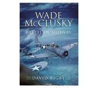 David Rigby Wade McClusky and the Battle of Midway (Copertina rigida)
