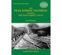 David Ripley The Peak Forest Tramway (Tascabile) Locomotion Papers