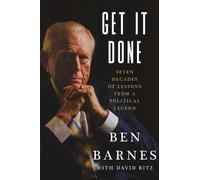 Get It Done: Seven Decades of Lessons from a Political Legend