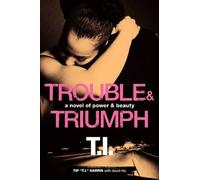 David Ritz Tip T.I."" Harris Trouble & Triumph (Copertina rigida)
