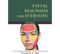 David Robert Card Facial Diagnosis for Everyone - a Workbook (Tascabile)