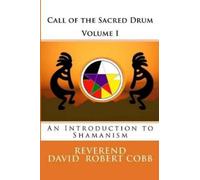 Rev. David Robert Cobb David Robert Cobb Call of the Sacred Drum (Tascabile)