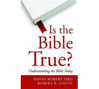 David Robert Ord Robert B Coote Is the Bible True? (Tascabile)