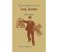 David Roberts Deaths Reported by the Long Islander 1878-1890 (Tascabile)