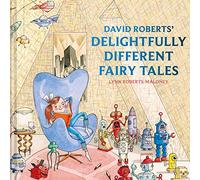 David Roberts' Delightfully Different Fairytales: A Stunning Children's Anthology of Feminist 20th Century Retellings