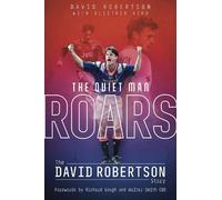 Il Tranquillo Man Roars - David Robertson Storia - Rangers Aberdeen Calcio Libro