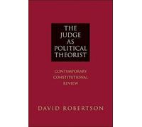 David Robertson The Judge as Political Theorist (Tascabile)