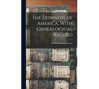 David Robinson 1839 The Downers of America, With Genealogica (Copertina rigida)