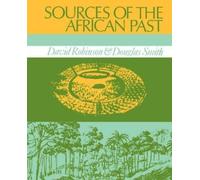 David Robinson Douglas K Smith Sources of the African Past (Tascabile)
