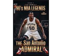 David Robinson: The San Antonio Admiral