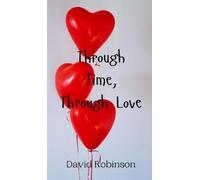 David Robinson Through Time, Through Love (Copertina rigida)