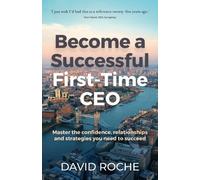 David Roche Become a Successful First-Time CEO (Tascabile)