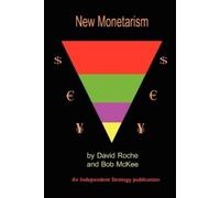 David Roche Bob McKee New Monetarism (Tascabile)