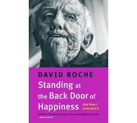 David Roche Standing at the Back Door of Happiness (Tascabile)