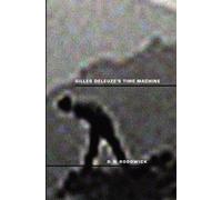 David Rodowick Gilles Deleuze's Time Machine (Tascabile)