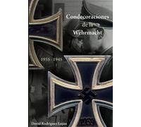 David Rodriguez Lujan Condecoraciones de la Wehrmacht 1935-1945 (Tascabile)