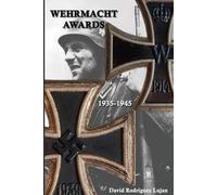 David Rodriguez Lujan Wehrmacht Awards 1935-1945 (Tascabile)